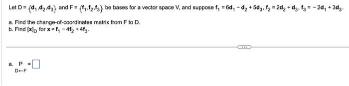 Solved Let D {d1 D2 D3} And F {f1 F2 F3} Be Bases For A