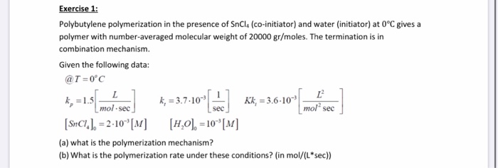 Solved Exercise 1: Polybutylene polymerization in the | Chegg.com