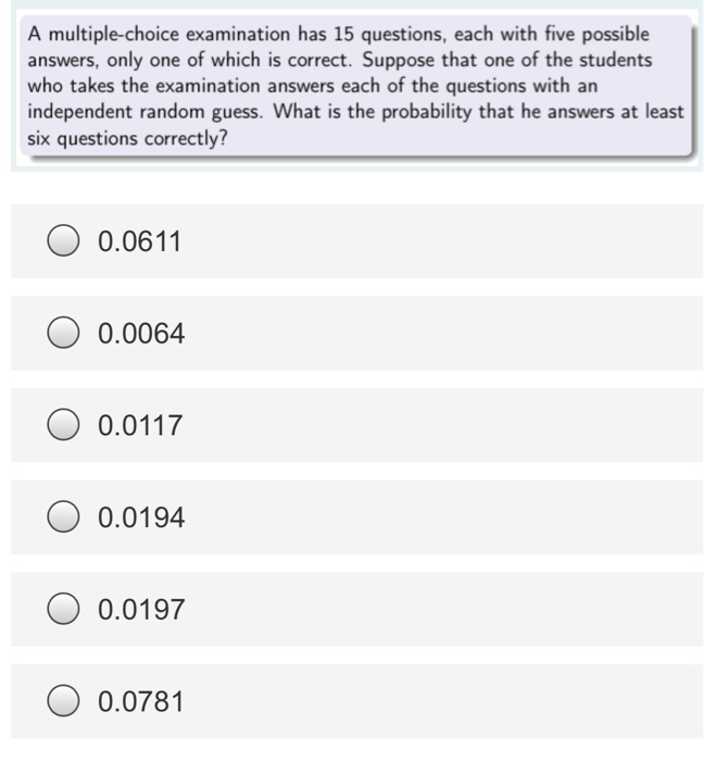 Solved A multiple-choice examination has 15 questions, each | Chegg.com