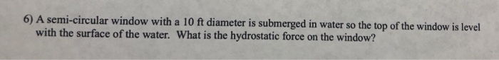 Solved 6) A semi-circular window with a 10 ft diameter is | Chegg.com