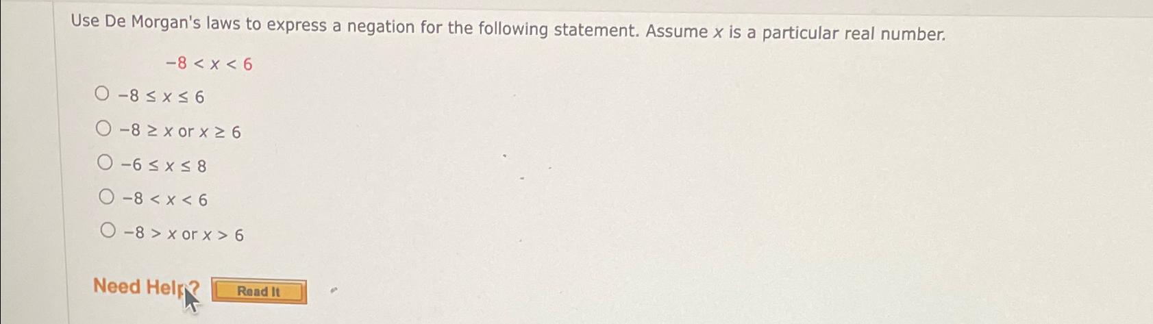 Solved Use De Morgan S Laws To Express A Negation For The