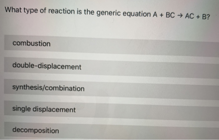 Solved What Type Of Reaction Is The Genetic Equation A+BC —> | Chegg.com