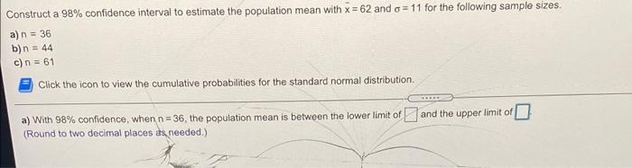 Solved Construct a 98% confidence interval to estimate the | Chegg.com