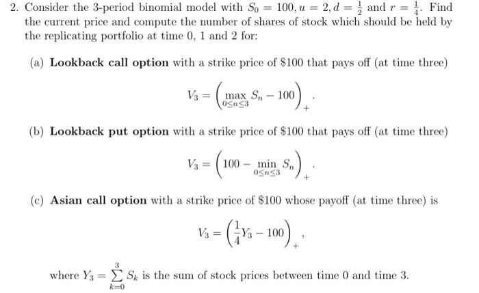 Solved Consider the 3 -period binomial model with | Chegg.com