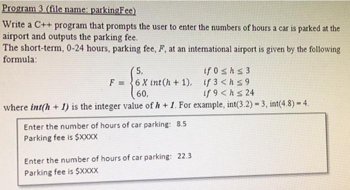 Solved Program 3 (file name: parkingFee) Write a C++ program | Chegg.com