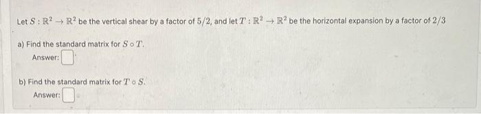 Solved Let S:R2→R2 be the vertical shear by a factor of 5/2, | Chegg.com