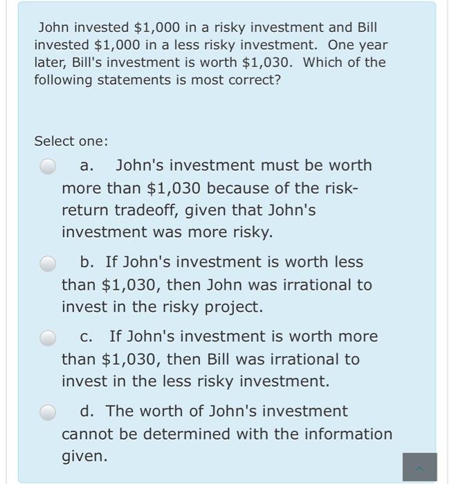 Solved John Invested $1,000 In A Risky Investment And Bill | Chegg.com