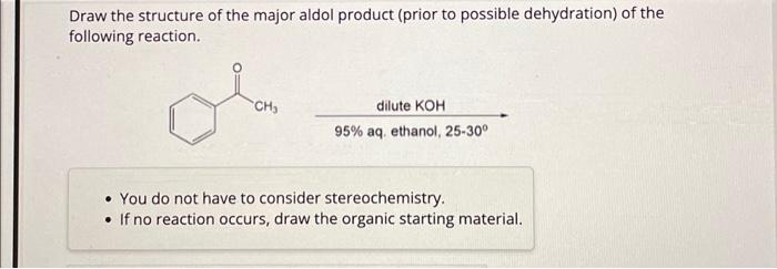 Solved Draw the structure of the major aldol product (prior | Chegg.com