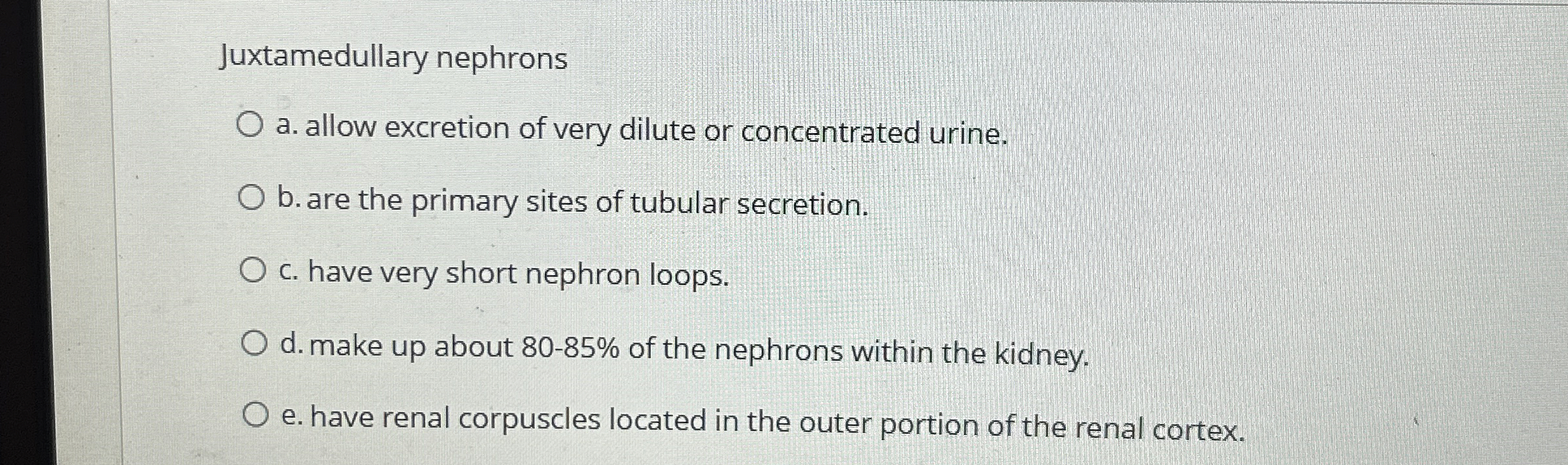 Solved Juxtamedullary Nephronsa. ﻿allow Excretion Of Very 