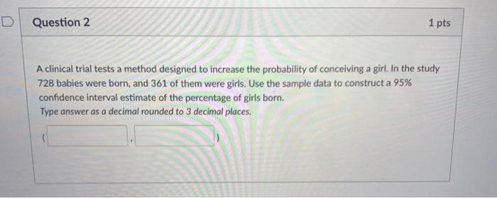 Solved D Question 2 1 pts A clinical trial tests a method | Chegg.com