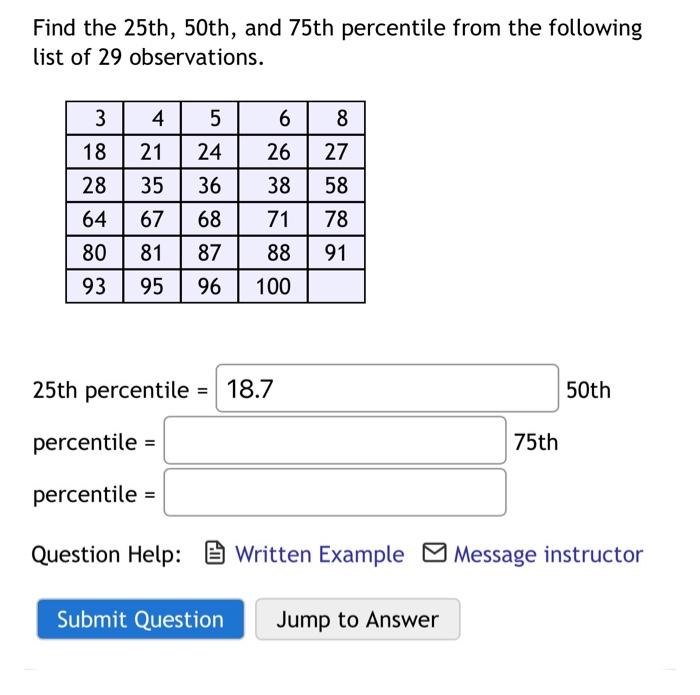 Solved Find the 25 th, 50th, and 75 th percentile from the | Chegg.com