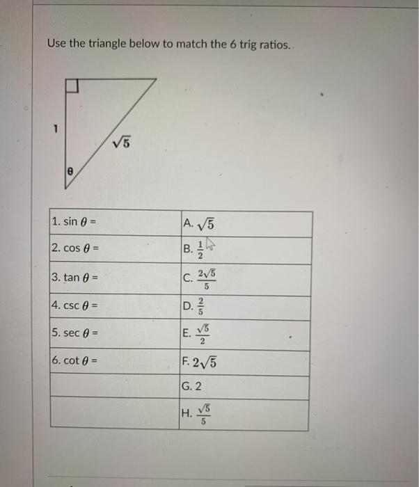 Use The Triangle Below To Match The 6 Trig Ratios 75 Chegg Com