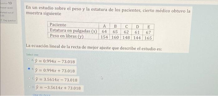 13 wered En un estudio sobre el peso y la estatura de los pacientes, cierto médico obtuvo la muestra siguiente 100 D Paciente