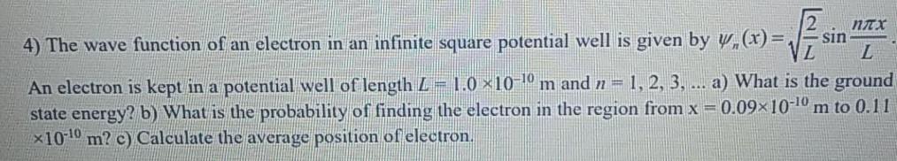 Solved 4) The wave function of an electron in an infinite | Chegg.com