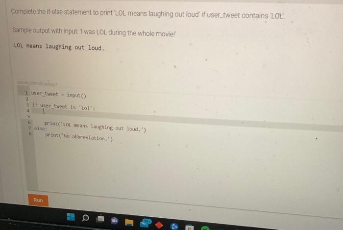 Answered: Complete the if-else statement to print…