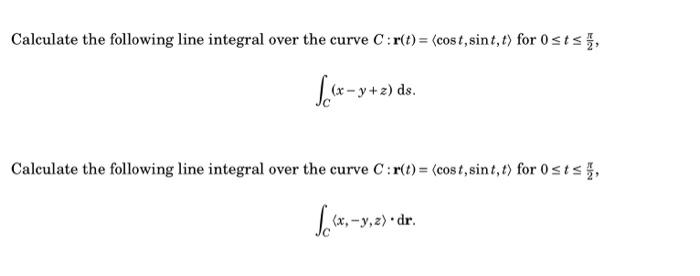 Solved Calculate The Following Line Integral Over The Cur Chegg Com