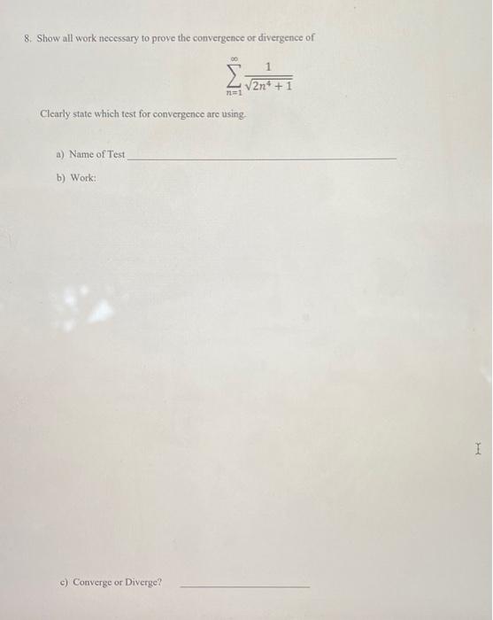 Solved 8. Show all work necessary to prove the convergence | Chegg.com