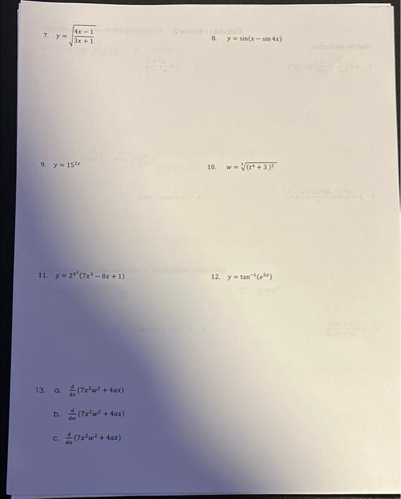 4x 7. y= 3x+1 9. y = 15²x 11. y = 2¹¹ (7x¹-8x + 1) 13. a. (7x²w² + 4ax) b. (7x²w² + 4ax) C. (7x²w² + 4ax) dw 8. y=sin(x -sin