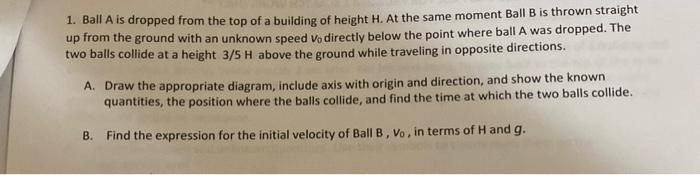 Solved 1. Ball A is dropped from the top of a building of | Chegg.com