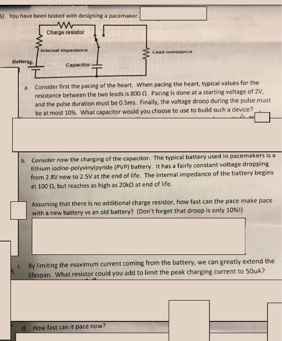Solved 5) You have been tasked with designing a pacemaker. | Chegg.com