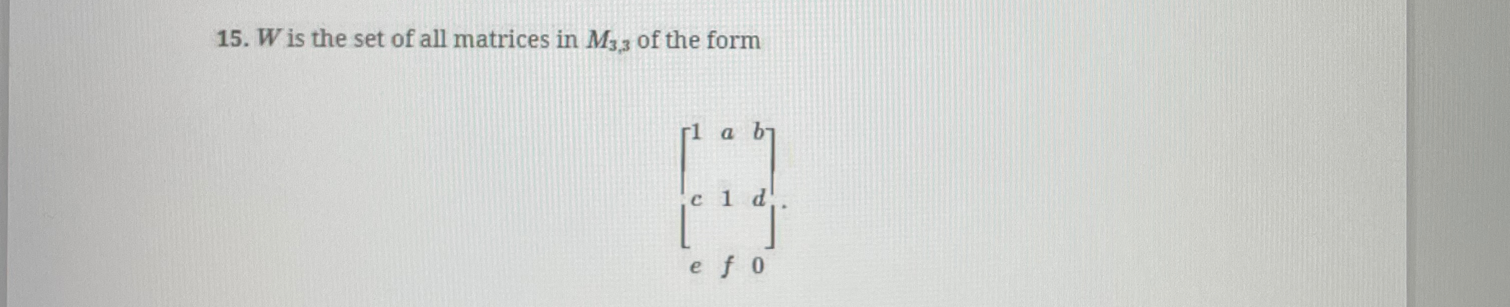 Solved W ﻿is the set of all matrices in M3,3 ﻿of the | Chegg.com