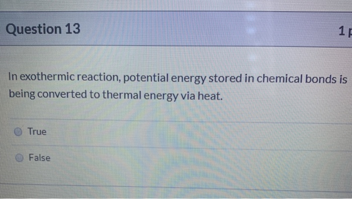 Solved Question 13 In Exothermic Reaction Potential Energy Chegg