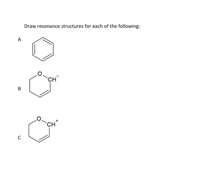 Solved Draw resonance structures for each of the following: | Chegg.com