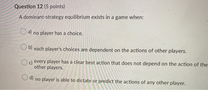 solved-question-12-5-points-a-dominant-strategy-chegg