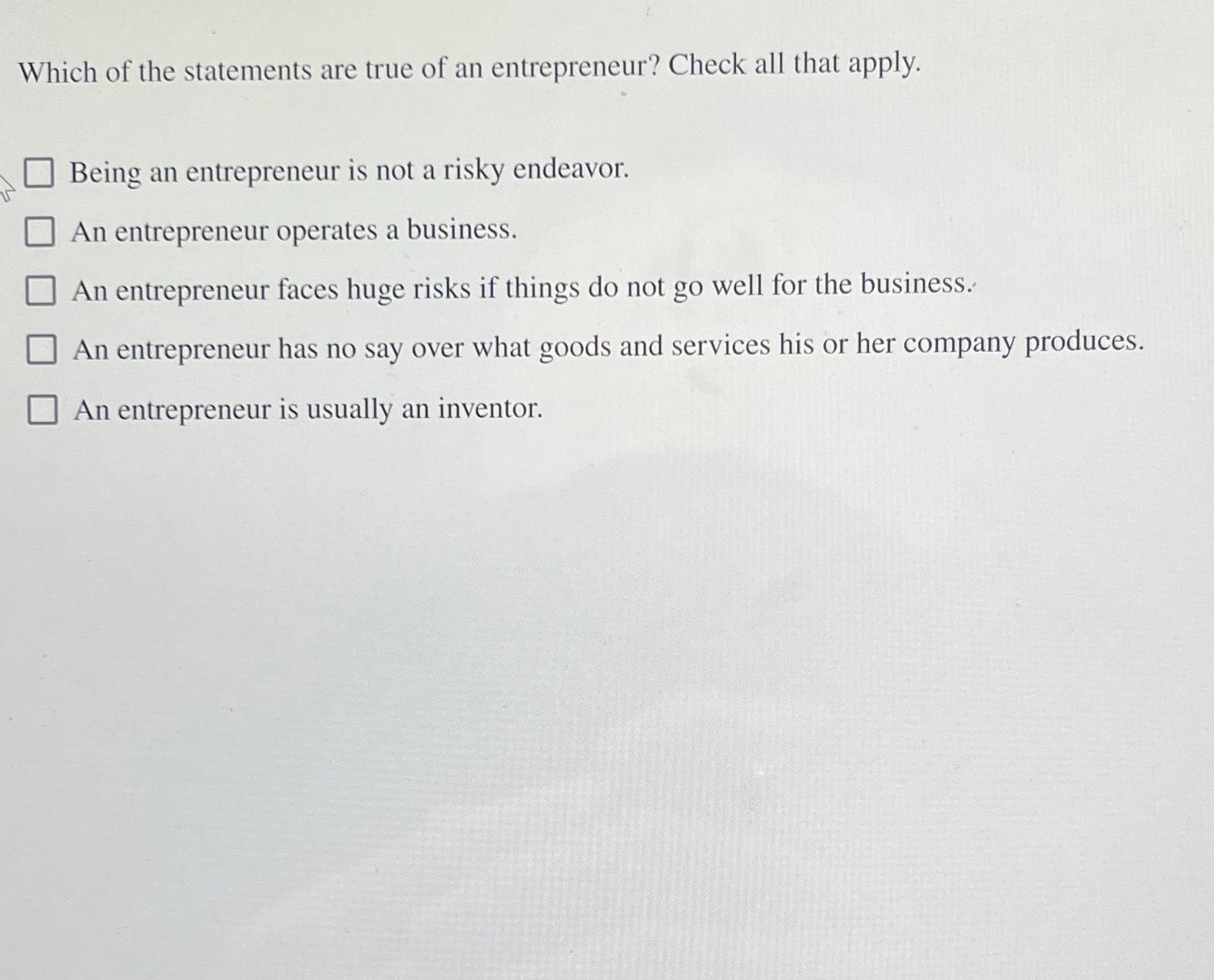 Solved Which of the statements are true of an entrepreneur? | Chegg.com