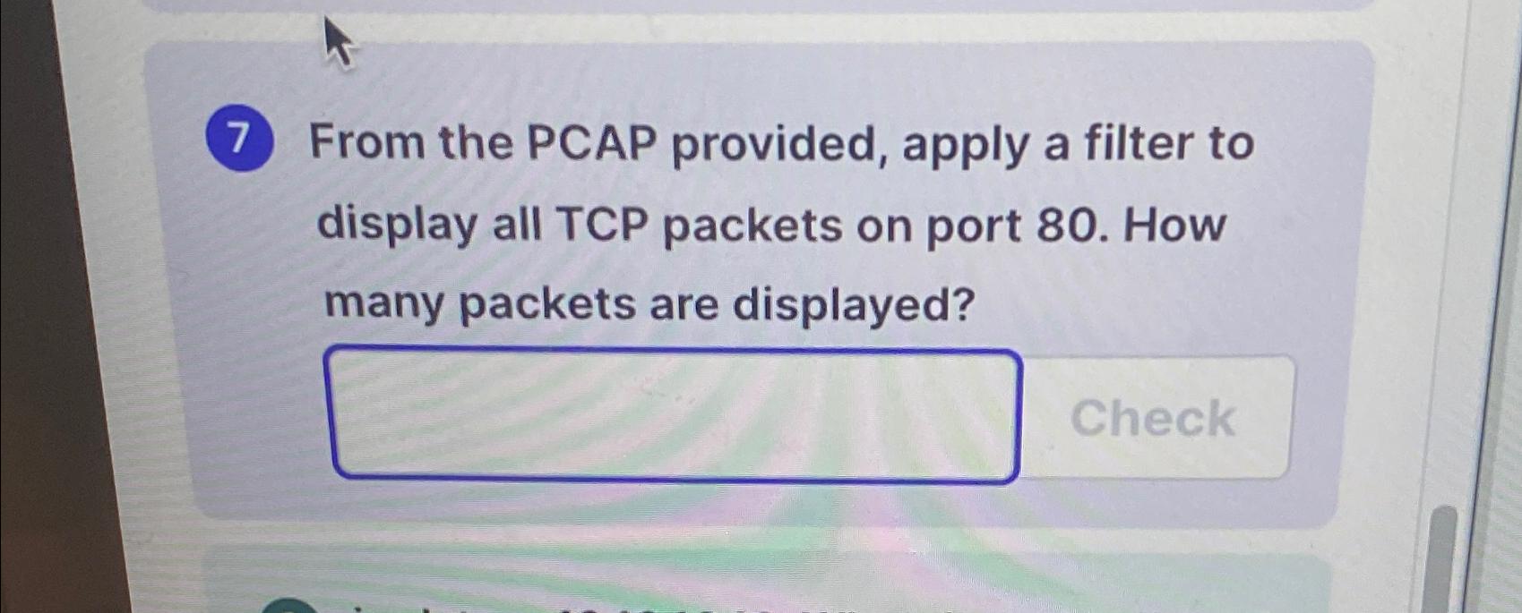Solved From the PCAP provided, apply a filter to display all