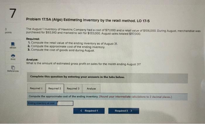 Solved 7 Problem 17.5A (Algo) Estimating Inventory by the | Chegg.com