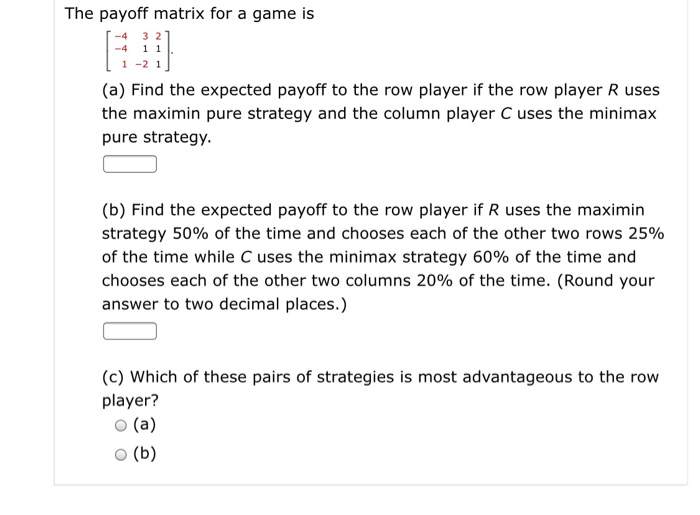 Solved 1 1 The Payoff Matrix For A Game Is [-4 3 2 1 -4 [ 1 | Chegg.com