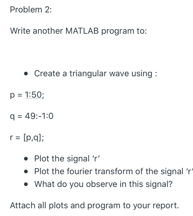 Solved Problem 2: Write another MATLAB program to: • Create | Chegg.com