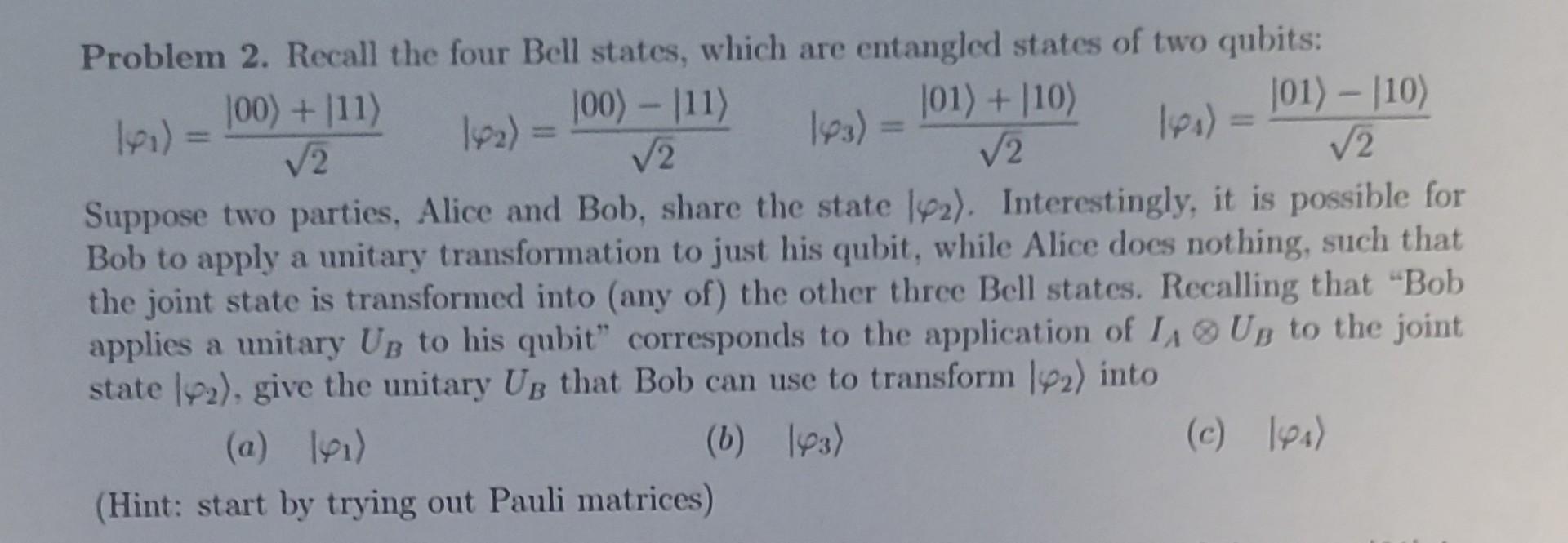 Solved Problem 2. Recall the four Bell states, which are | Chegg.com