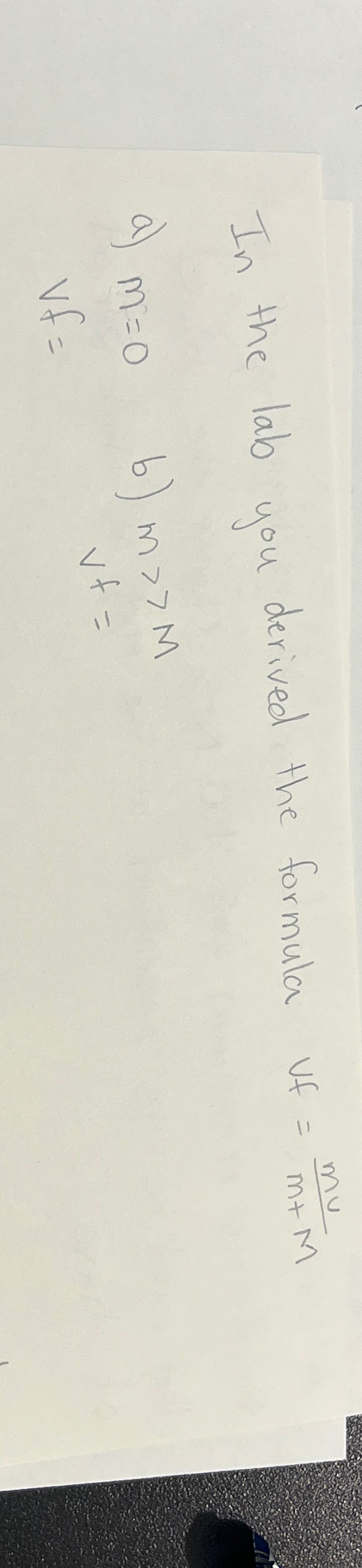 Solved In the lab you derived the formula vf=mvm+Ma)m=0 b | Chegg.com