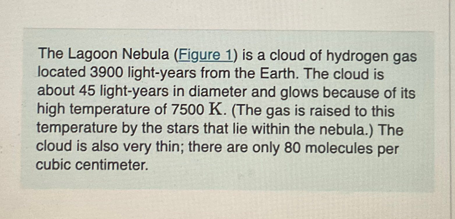 The Lagoon Nebula (Figure 1) ﻿is a cloud of hydrogen | Chegg.com