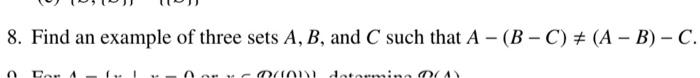 Solved 8. Find an example of three sets A,B, and C such that | Chegg.com