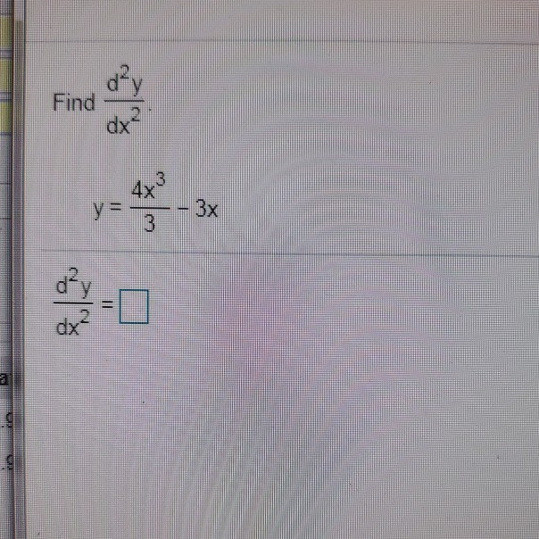 Solved day Find dx4 4x3 = - 3x 3 d²y = | Chegg.com
