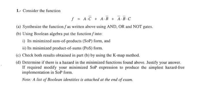 Solved 1.- Consider the function f=A⋅Cˉ+A⋅Bˉ+Aˉ⋅Bˉ⋅C (a) | Chegg.com
