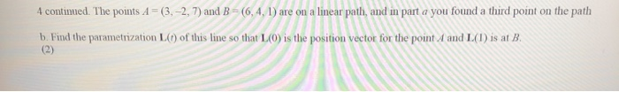 Solved 4 continued. The points A = (3.-2, 7) and B = (6,4, | Chegg.com