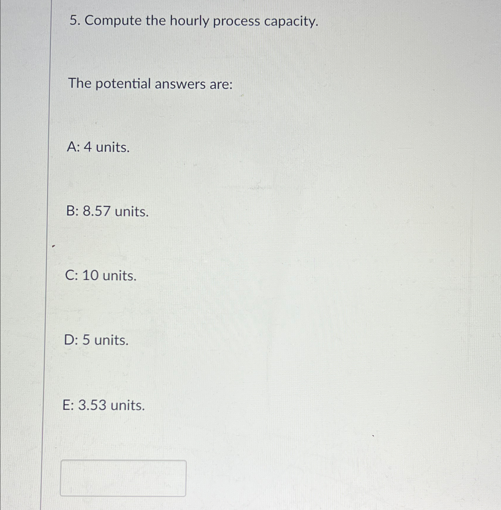 Solved Compute the hourly process capacity.The potential | Chegg.com