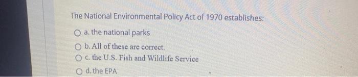 Solved The National Environmental Policy Act Of 1970 Chegg
