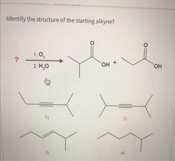 Identify the structure of the starting alkyne?
1)
2)