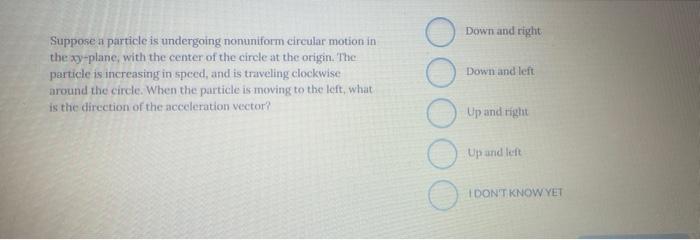 Solved Down and right Suppose a particle is undergoing | Chegg.com