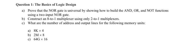 Solved Question 1: The Basics of Logic Design a) Prove that | Chegg.com