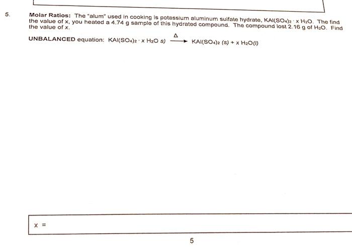 Molar Ratios: The alum used in cooking is potassium aluminum sulfate hydrate, \( \mathrm{KAl}\left(\mathrm{SO}_{4}\right)_{