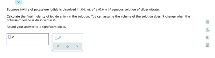 Solved Suppose 0948 G Of Potassium Iodide Is Dissolved In 5916