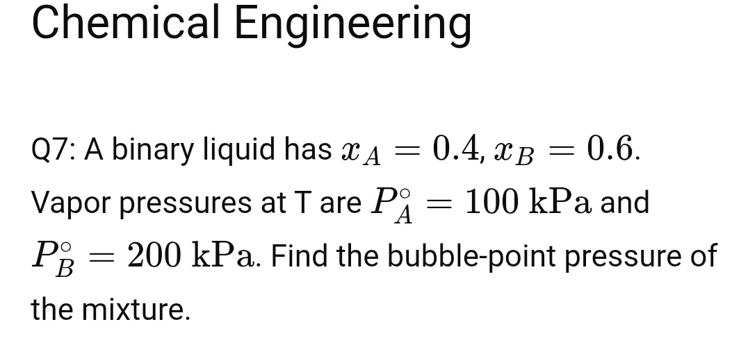 python + chemical engineering: pressure difference in... Solved Chemical Engineering Q7: A binary liquid has | Chegg.com