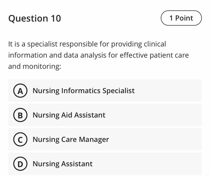 Question 10 1 Point It is a specialist responsible for providing clinical information and data analysis for effective patient