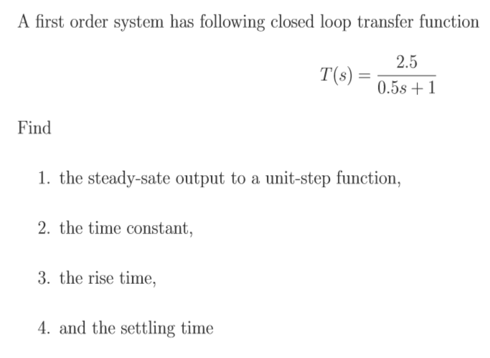 A first order system has following closed loop | Chegg.com